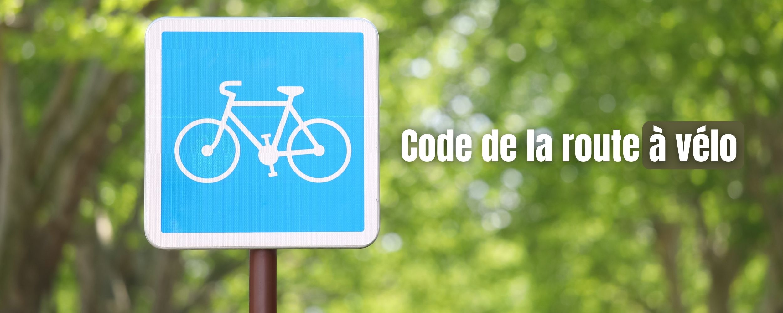 Code de la route à vélo les panneaux et règles souvent oubliés
